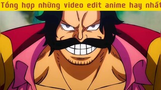 Tổng hợp những video edit anime hay nhất