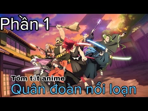 Tóm tắt Anime: " Quân đoàn nổi loạn " | Bucchigire | Phần 1 | Review Anime hay