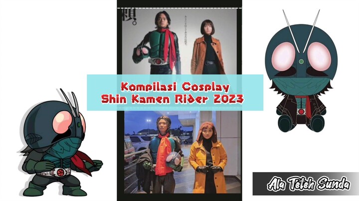 Kompilasi Cosplay Shin Kamen Rider 2023 Ala Teteh Sunda !!😉🦗