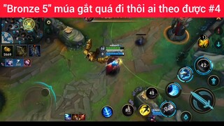 Bronze 5 múa gắt quá đi thôi ai theo được #4