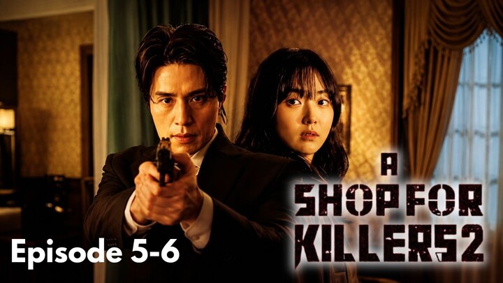 A Shop for Killers 2 Episode 5-6 Subtitle Bahasa Indonesia