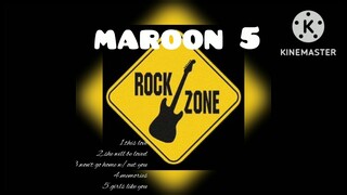 MAROON 5 - this love,she will be loved,wont go home without you,memories & girls like you