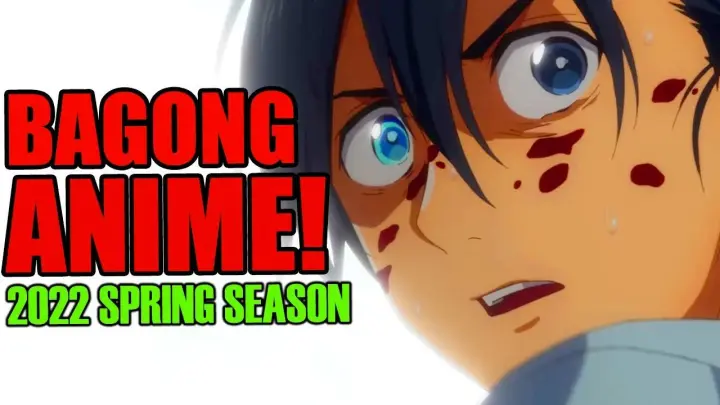Mga Bagong Anime Na Dapat Mong Panoorin Ngayong Spring Season!!