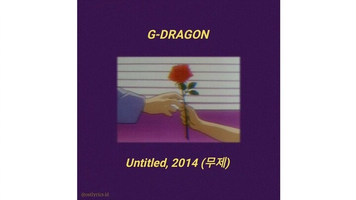 [han/rom/indo] g-dragon - untitled, 2014 (무제) | lirik terjemahan