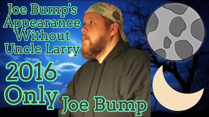 Joe Bump's Appearance Without Uncle Larry 2016 Only