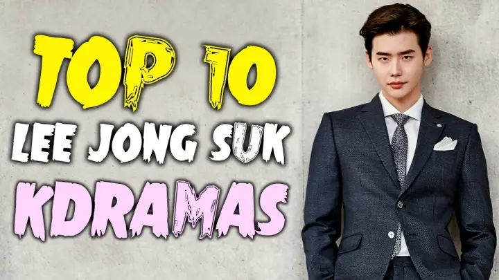 Top 10 Lee Jong Suk Drama Series - Best Korean Drama You Must Watch