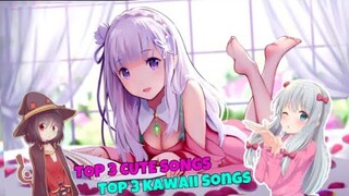My Top 3 Cute Songs - Top 3 Japanese Kawaii Songs -Top 3 Bài hát Meme Baka hay dùng - Meme Baka