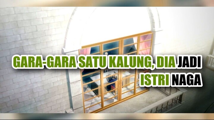 🔥 GARA-GARA SATU KALUNG, DIA JADI ISTRI PENAKLUK NAGA!