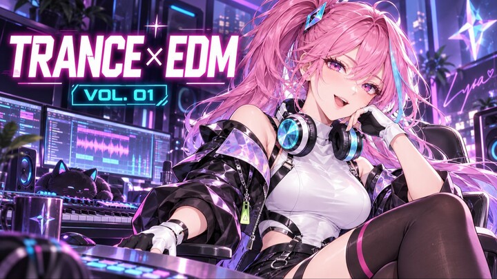 TRANCE × EDM BANGER Vol.01 - Lyra Prism | ときめくビートを追いかけろ！| 重低音･作業･ドライブBGM