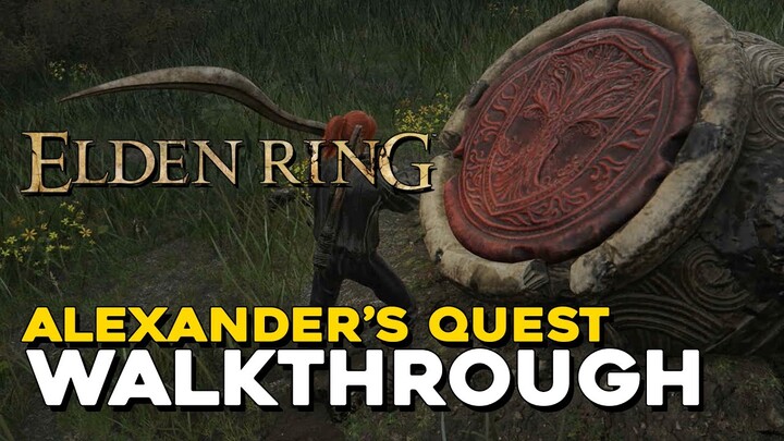 Elden Ring Alexander's Quest Walkthrough (NPC Guide)