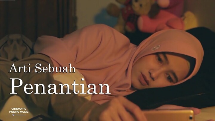 Arti Sebuah Penantian | Cinematic Poetic Music #8