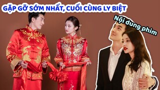 Cặp đôi đầy dũng cảm Lâm Canh Tân, Cái Nguyệt Hi trong phim GẶP GỠ SỚM NHẤT, CUỐI CÙNG LY BIỆT