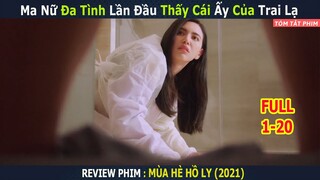 [Review Phim] Ma Nữ Đa Tình Lần Đầu Thấy Cái Ấy Của Trai Đẹp | MÙA HÈ CỦA HỒ LY  | Tóm tắt Phim hay