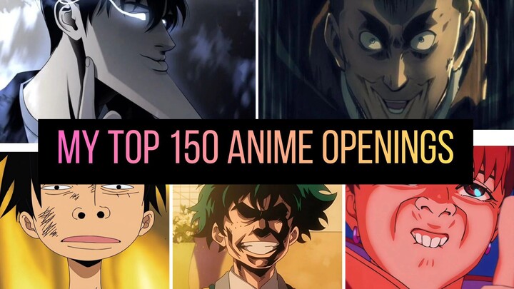 MY top 150 Anime openings of all time