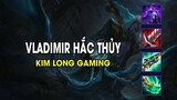 Kim Long Gaming - VLADIMIR HẮC THỦY