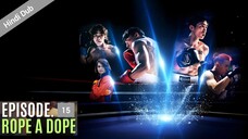 Rope A Dope 2022 - Episode 15 Finale Hindi Dubbed