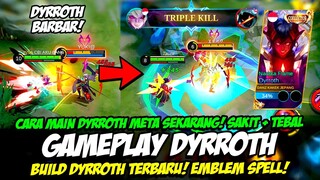 BUILD DYRROTH TERBARU + TERSAKIT❗ CARA MAIN DYRROTH META SEKARANG❗TUTORIAL & GAMEPLAY DYRROTH GLOBAL