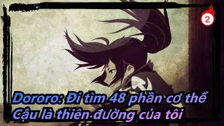 [Dororo: Đi tìm 48 phần cơ thể/AMV/Cảm động] Cậu là thiên đường của tôi- Ai Shang_2