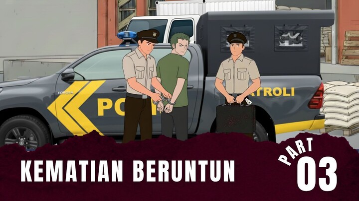 KEMATIAN BERUNTUN Part 3