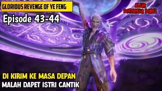 Eps 43-44 Glorious Revenge‼️Di Kirim Ke Masa Depan Malah Dapet istri Cantik