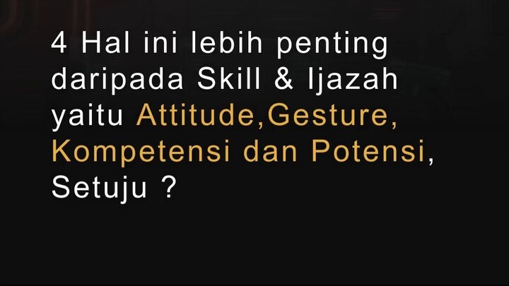 4 HAL YANG LEBIH PENTING DARI SKILL DAN IJAZAH !?!