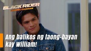 Ang pambabatikos ng taumbayan kay William! (Episode 164) | Black Rider