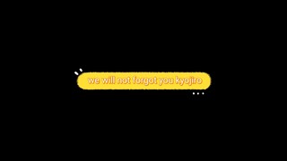 we will not forgot you kyojuro 😢😢