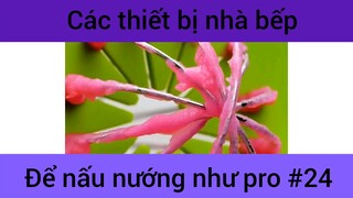 Các thiết bị nhà bếp để mấu nướng như pro #24