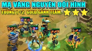 MẠ VÀNG NGUYÊN ĐỘI HÌNH TOP 1 CỰC DỄ VỚI NHỮNG TƯỚNG 1 2 3 GOLD