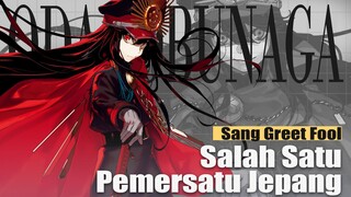 Salah Satu Pemersatu Jepang, Oda Nobunaga! - Fate Series