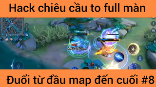 Hack chiêu cầu to full màn đuổi từ đầu map đến cuối #8