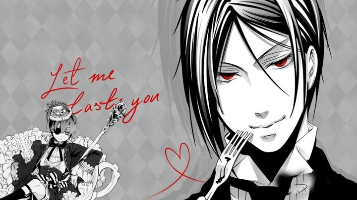 [Hắc Quản Gia] LET ME TASTE YOU