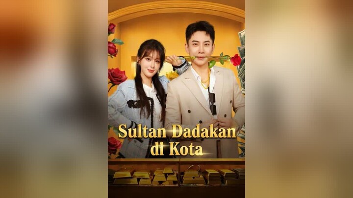 Sultan Dadakan di Kota Full Bahasa Indonesia (MELO)