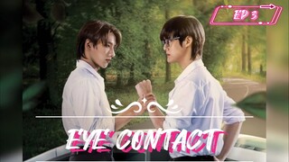 [EP 3] Eye Contact