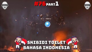skibidi toilet 76 (part1) bahasa indonesia 🔥