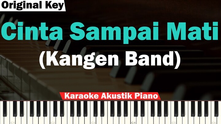 Kangen Band - Cinta Sampai Mati Karaoke Piano ORIGINAL KEY (Original by Raffa Affar)
