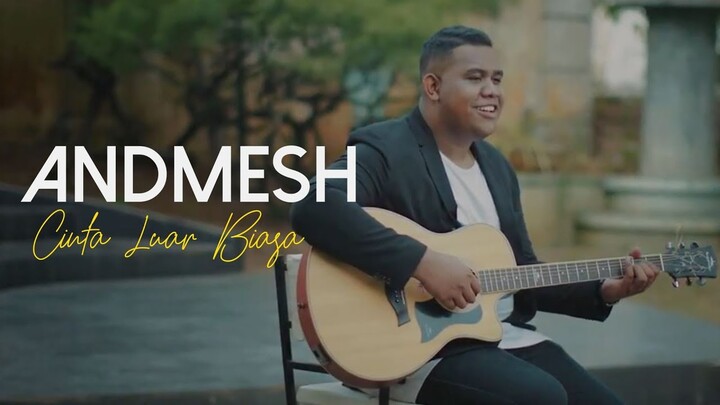 Andmesh Kamaleng - Cinta Luar Biasa (Official Music Video)