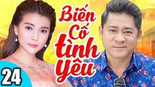 Phim Việt Nam Hay Năm 2022 | Biến Cố Tình Yêu - Tập 24 |Phim Bộ Tình Cảm Gia Đình Việt Nam Mới Nhất