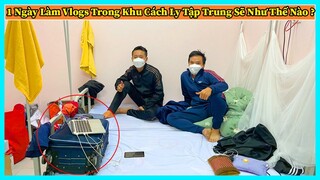 Hùng KaKa || Đồng Hành Cùng Cameramen Quang Linh Ngày Đầu Tiên Tại Khu Cách Ly Tập Trung