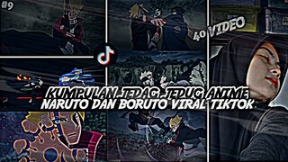 🔥KUMPULAN 40 JEDAG JEDUG NARUTO BORUTO TERBARU VIRAL TIKTOK || PART 9