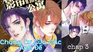 [ Đam mỹ ] Chung Cư Của Các Ảnh Đế - Chap 3