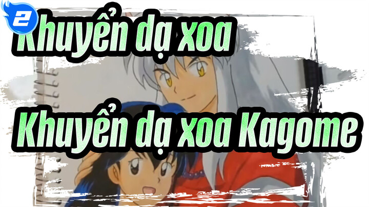 Khuyển dạ xoa|[Tự họa AMV]Khuyển dạ xoa&Kagome_2