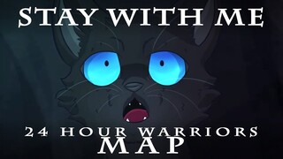 ✫Stay With Me✫ Completed Warrior Cats 24 Hour MAP