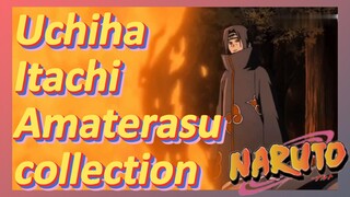 Uchiha Itachi Amaterasu collection