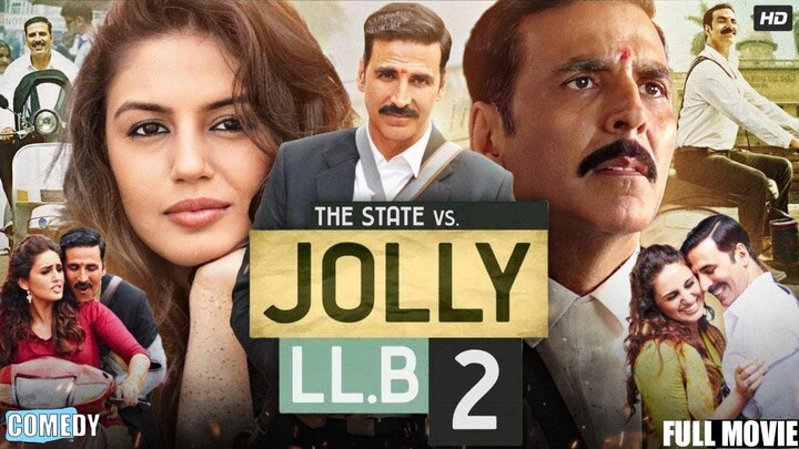 Jolly LLB 2 (2013) _ Akshay Kumar, Arshad Warsi, Saurabh Shukla | Comedy Bollywood | Full Movie