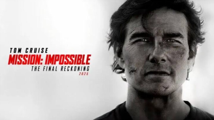 Mission Impossible 8 The Final Reckoning  มิชชั่น อิมพอสซิเบิ้ล ปิดปฏิบัติการล่าพิกัดมรณะ 8
