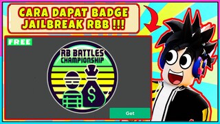 [✔️TERBARU💯] CARA MENDAPATKAN BADGE JAILBREAK UNTUK EVENT RB BATTLE !!! - Roblox Indonesia