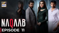 Naqaab | Episode 11 | Ali A - Humayun A - Ghana A | Pakistani Drama | ARY Digital