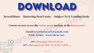 [WSOCOURSE.NET] InvestiShare – Mastering Real Estate – Subject To & Lending Deals