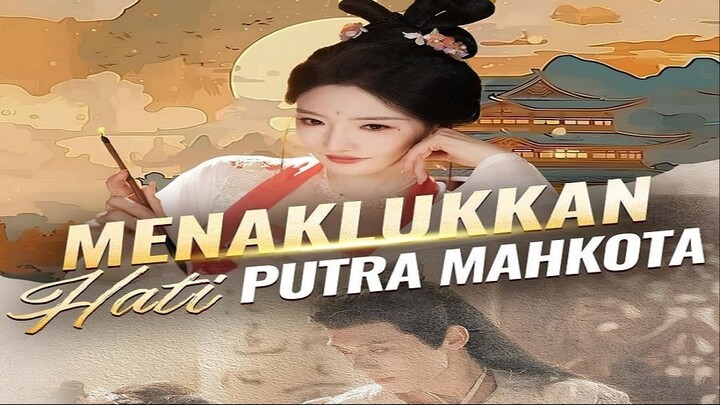 Menaklukkan Hati Putra Mahkota | Part 1 Sub Indonesia {DramaKuy}